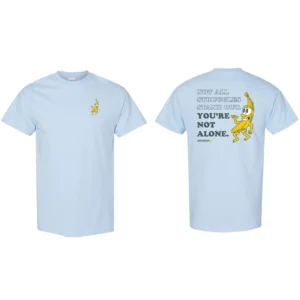 "You're Not Alone" Banana Tee